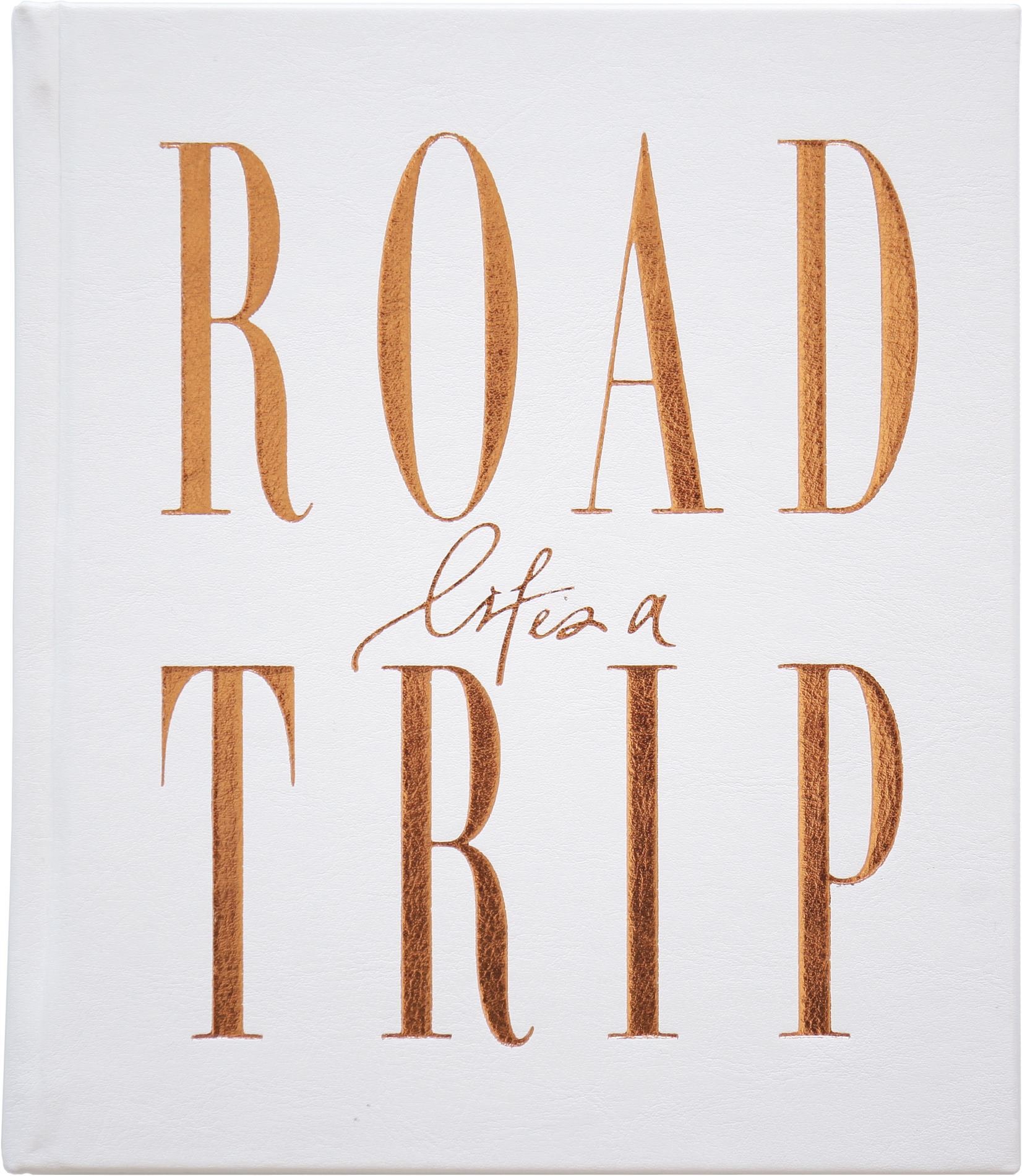 Life’s a Road Trip Journal: White Luxe by Axel & Ash – Livin’ not dreamin’